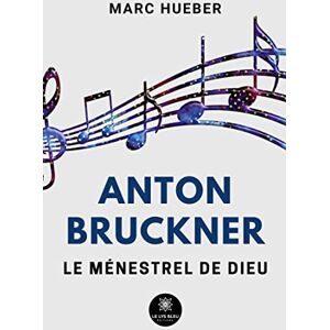Marc Anton Bruckner : Le ménestrel de Dieu - Preis vom 16.06.2026 05:30:18 h Marc Anton Bruckner : Le ménestrel de Dieu - Preis vom 16.06.2026 05:30:18 h
