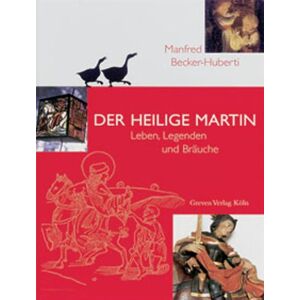 Becker Der Heilige Martin. Leben, Legenden und Bräuche - Preis vom 15.06.2026 05:30:30 h Becker Der Heilige Martin. Leben, Legenden und Bräuche - Preis vom 15.06.2026 05:30:30 h