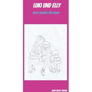 Braun Luki und Elly: Beste Freunde für immer - Preis vom 14.06.2026 05:24:48 h Braun Luki und Elly: Beste Freunde für immer - Preis vom 14.06.2026 05:24:48 h