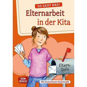 Redaktionsteam Don Bosco - So geht das: Elternarbeit in der Kita - Mit kostenlosen Downloads - Preis vom 15.06.2026 05:30:30 h Redaktionsteam Don Bosco - So geht das: Elternarbeit in der Kita - Mit kostenlosen Downloads - Preis vom 15.06.2026 05:30:30 h