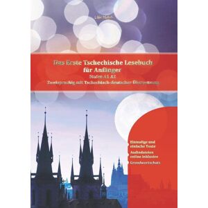 Lilie Hašek - Das Erste Tschechische Lesebuch für Anfänger: Stufen A1 A2 Zweisprachig mit Tschechisch-deutscher Übersetzung (Gestufte Tschechische Lesebücher) - Preis vom 11.06.2026 05:43:19 h Lilie Hašek - Das Erste Tschechische Lesebuch für Anfänger: Stufen A1 A2 Zweisprachig mit Tschechisch-deutscher Übersetzung (Gestufte Tschechische Lesebücher) - Preis vom 11.06.2026 05:43:19 h