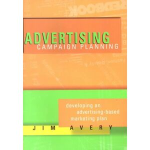 Avery Advertising Campaign Planning: Developing an Advertising-Based Marketing Plan - Preis vom 15.06.2026 05:30:30 h Avery Advertising Campaign Planning: Developing an Advertising-Based Marketing Plan - Preis vom 15.06.2026 05:30:30 h
