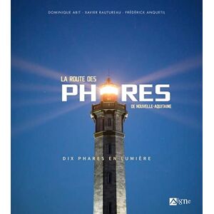 Abit La routes des phares de Nouvelle-Aquitaine : dix phares en lumière - Preis vom 15.06.2026 05:30:30 h Abit La routes des phares de Nouvelle-Aquitaine : dix phares en lumière - Preis vom 15.06.2026 05:30:30 h
