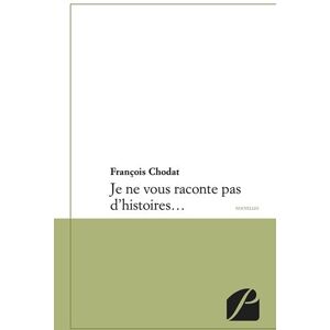 François Chodat - Je ne vous raconte pas d'histoires - Preis vom 13.06.2026 05:28:29 h François Chodat - Je ne vous raconte pas d'histoires - Preis vom 13.06.2026 05:28:29 h