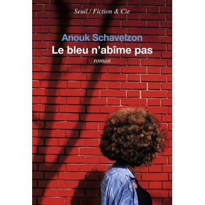 Anouk Schavelzon - Le bleu n'abîme pas - Preis vom 13.06.2026 05:28:29 h Anouk Schavelzon - Le bleu n'abîme pas - Preis vom 13.06.2026 05:28:29 h