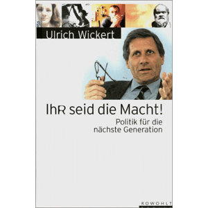 Ulrich Wickert - Ihr seid die Macht. Politik für die nächste Generation. Ein Buch für junge Leser. - Preis vom 15.06.2026 05:30:30 h Ulrich Wickert - Ihr seid die Macht. Politik für die nächste Generation. Ein Buch für junge Leser. - Preis vom 15.06.2026 05:30:30 h