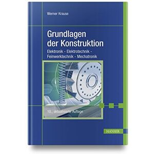Werner Krause - Grundlagen der Konstruktion: Elektronik - Elektrotechnik - Feinwerktechnik - Mechatronik - Preis vom 16.06.2026 05:30:18 h Werner Krause - Grundlagen der Konstruktion: Elektronik - Elektrotechnik - Feinwerktechnik - Mechatronik - Preis vom 16.06.2026 05:30:18 h
