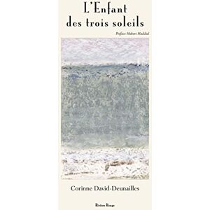 Corinne David-deunailles - L'enfant des trois soleils : récit - Preis vom 14.06.2026 05:24:48 h Corinne David-deunailles - L'enfant des trois soleils : récit - Preis vom 14.06.2026 05:24:48 h