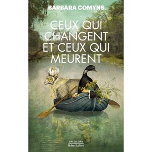 Barbara Comyns - Ceux qui changent et ceux qui meurent - Preis vom 14.06.2026 05:24:48 h Barbara Comyns - Ceux qui changent et ceux qui meurent - Preis vom 14.06.2026 05:24:48 h