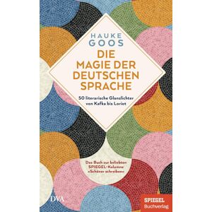 Hauke Goos - Die Magie der deutschen Sprache: 50 literarische Glanzlichter von Kafka bis Loriot - Ein SPIEGEL-Buch - Preis vom 13.06.2026 05:28:29 h Hauke Goos - Die Magie der deutschen Sprache: 50 literarische Glanzlichter von Kafka bis Loriot - Ein SPIEGEL-Buch - Preis vom 13.06.2026 05:28:29 h