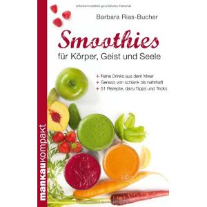 Dr. Barbara Rias-Bucher - Smoothies für Körper, Geist und Seele. Kompakt-Ratgeber: Feine Drinks aus dem Mixer - Genuss von schlank bis nahrhaft - 51 Rezepte, dazu Tipps und Tricks - Preis vom 13.06.2026 05:28:29 h Dr. Barbara Rias-Bucher - Smoothies für Körper, Geist und Seele. Kompakt-Ratgeber: Feine Drinks aus dem Mixer - Genuss von schlank bis nahrhaft - 51 Rezepte, dazu Tipps und Tricks - Preis vom 13.06.2026 05:28:29 h