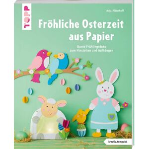 Anja Ritterhoff - Fröhliche Osterzeit aus Papier (kreativ.kompakt.): Bunte Frühlingsdeko zum Hinstellen und Aufhängen - Preis vom 13.06.2026 05:28:29 h Anja Ritterhoff - Fröhliche Osterzeit aus Papier (kreativ.kompakt.): Bunte Frühlingsdeko zum Hinstellen und Aufhängen - Preis vom 13.06.2026 05:28:29 h