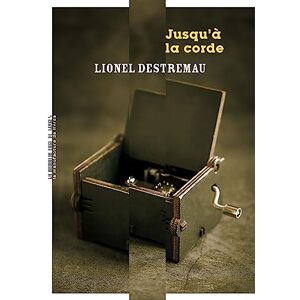 Lionel Destremau - Jusqu'à la corde - Preis vom 15.06.2026 05:30:30 h Lionel Destremau - Jusqu'à la corde - Preis vom 15.06.2026 05:30:30 h