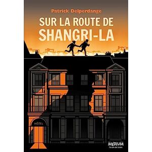 Patrick Delperdange - Sur la route de Shangri-La - Preis vom 12.06.2026 05:40:31 h Patrick Delperdange - Sur la route de Shangri-La - Preis vom 12.06.2026 05:40:31 h