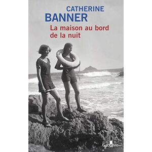 Catherine Banner - La maison au bord de la nuit - Preis vom 16.06.2026 05:30:18 h Catherine Banner - La maison au bord de la nuit - Preis vom 16.06.2026 05:30:18 h