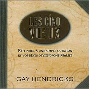 Gay Hendricks - Les cinq voeux - Preis vom 16.06.2026 05:30:18 h Gay Hendricks - Les cinq voeux - Preis vom 16.06.2026 05:30:18 h