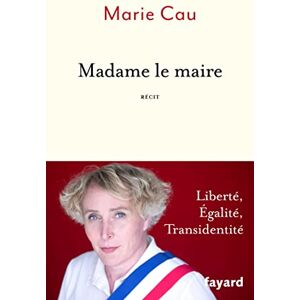Marie Cau - Madame le maire : liberté, égalité, transidentité : récit - Preis vom 15.06.2026 05:30:30 h Marie Cau - Madame le maire : liberté, égalité, transidentité : récit - Preis vom 15.06.2026 05:30:30 h