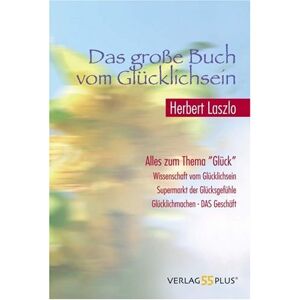 Herbert Laszlo - Das große Buch vom Glücklichsein. Alles zum Thema Glück - Preis vom 14.06.2026 05:24:48 h Herbert Laszlo - Das große Buch vom Glücklichsein. Alles zum Thema Glück - Preis vom 14.06.2026 05:24:48 h