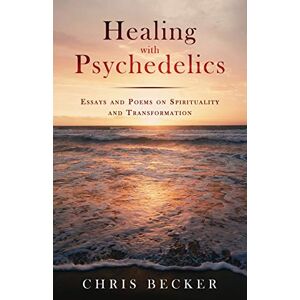 Becker Healing with Psychedelics: Essays and Poems on Spirituality and Transformation - Preis vom 12.06.2026 05:40:31 h Becker Healing with Psychedelics: Essays and Poems on Spirituality and Transformation - Preis vom 12.06.2026 05:40:31 h