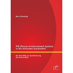Marc Pie (Person-In-Environment System )in der klinischen Sozialarbeit: Auf dem Weg zur Qualifizierung der Sozialarbeit - Preis vom 16.06.2026 05:30:18 h Marc Pie (Person-In-Environment System )in der klinischen Sozialarbeit: Auf dem Weg zur Qualifizierung der Sozialarbeit - Preis vom 16.06.2026 05:30:18 h