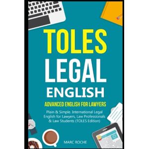Marc TOLES Legal English: Advanced English for Lawyers, Plain & Simple. International Legal English for Lawyers, Law Professionals & Law Students: (TOLES Edition) (TOLES Test Series, Band 1) - Preis vom 16.06.2026 05:30:18 h Marc TOLES Legal English: Advanced English for Lawyers, Plain & Simple. International Legal English for Lawyers, Law Professionals & Law Students: (TOLES Edition) (TOLES Test Series, Band 1) - Preis vom 16.06.2026 05:30:18 h