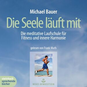 Michael Bauer - Die Seele läuft mit. Die mediative Laufschule für Fitness und innere Harmonie. 1 CD - Preis vom 15.06.2026 05:30:30 h Michael Bauer - Die Seele läuft mit. Die mediative Laufschule für Fitness und innere Harmonie. 1 CD - Preis vom 15.06.2026 05:30:30 h