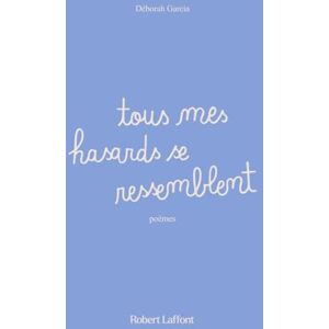 Deborah Garcia - Tous mes hasards se ressemblent : poèmes - Preis vom 16.06.2026 05:30:18 h Deborah Garcia - Tous mes hasards se ressemblent : poèmes - Preis vom 16.06.2026 05:30:18 h