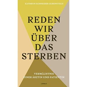 Kathryn Schneider-Gurewitsch - Reden wir über das Sterben: Vermächtnis einer Ärztin und Patientin - Preis vom 16.06.2026 05:30:18 h Kathryn Schneider-Gurewitsch - Reden wir über das Sterben: Vermächtnis einer Ärztin und Patientin - Preis vom 16.06.2026 05:30:18 h