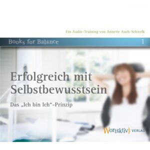 Annette Auch-Schwelk - Erfolgreich mit Selbstbewusstsein. Das Ich bin Ich-Prinzip - Preis vom 16.06.2026 05:30:18 h Annette Auch-Schwelk - Erfolgreich mit Selbstbewusstsein. Das Ich bin Ich-Prinzip - Preis vom 16.06.2026 05:30:18 h