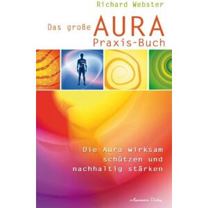 Richard Webster - Das große Aura-Praxis-Buch: Die Aura wirksam schützen und nachhaltig stärken - Preis vom 15.06.2026 05:30:30 h Richard Webster - Das große Aura-Praxis-Buch: Die Aura wirksam schützen und nachhaltig stärken - Preis vom 15.06.2026 05:30:30 h