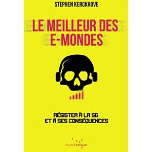Stéphen Kerckhove - Le meilleur des e-mondes : résister à la 5G et à ses conséquences - Preis vom 13.06.2026 05:28:29 h Stéphen Kerckhove - Le meilleur des e-mondes : résister à la 5G et à ses conséquences - Preis vom 13.06.2026 05:28:29 h
