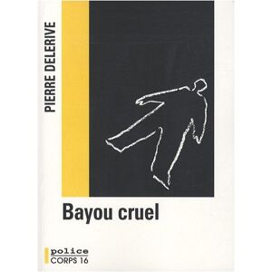 Pierre Delerive - Bayou cruel - Preis vom 15.06.2026 05:30:30 h Pierre Delerive - Bayou cruel - Preis vom 15.06.2026 05:30:30 h