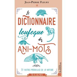 Jean-Pierre Fleury - Le dictionnaire loufoque des ani-mots : et autres merveilles de la nature - Preis vom 15.06.2026 05:30:30 h Jean-Pierre Fleury - Le dictionnaire loufoque des ani-mots : et autres merveilles de la nature - Preis vom 15.06.2026 05:30:30 h