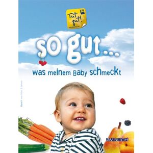 Rosemarie Zehetgruber - So gut ... Was meinem Baby schmeckt - Preis vom 15.06.2026 05:30:30 h Rosemarie Zehetgruber - So gut ... Was meinem Baby schmeckt - Preis vom 15.06.2026 05:30:30 h