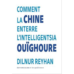 Dilnur Reyhan - Comment la Chine enterre l'intelligentsia ouïghoure. J'attends toujours la solidarité des féministes envers les femmes ouïghoures - Preis vom 14.06.2026 05:24:48 h Dilnur Reyhan - Comment la Chine enterre l'intelligentsia ouïghoure. J'attends toujours la solidarité des féministes envers les femmes ouïghoures - Preis vom 14.06.2026 05:24:48 h