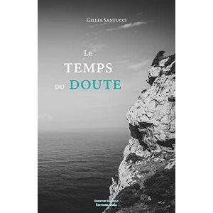 Gilles Santucci - Le temps du doute - Preis vom 15.06.2026 05:30:30 h Gilles Santucci - Le temps du doute - Preis vom 15.06.2026 05:30:30 h