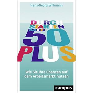 Hans-Georg Willmann - Durchstarten mit 50 plus: Wie Sie Ihre Chancen auf dem Arbeitsmarkt nutzen - Preis vom 13.06.2026 05:28:29 h Hans-Georg Willmann - Durchstarten mit 50 plus: Wie Sie Ihre Chancen auf dem Arbeitsmarkt nutzen - Preis vom 13.06.2026 05:28:29 h