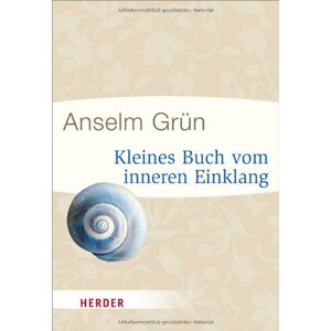 Anselm Grün - Kleines Buch vom inneren Einklang (HERDER spektrum) - Preis vom 15.06.2026 05:30:30 h Anselm Grün - Kleines Buch vom inneren Einklang (HERDER spektrum) - Preis vom 15.06.2026 05:30:30 h