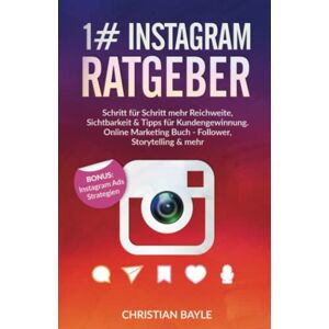 Christian Bayle - 1# Instagram Ratgeber: Schritt für Schritt mehr Reichweite, Sichtbarkeit & Tipps für Kundengewinnung. Online Marketing Buch - Follower, Storytelling & mehr - Preis vom 14.06.2026 05:24:48 h Christian Bayle - 1# Instagram Ratgeber: Schritt für Schritt mehr Reichweite, Sichtbarkeit & Tipps für Kundengewinnung. Online Marketing Buch - Follower, Storytelling & mehr - Preis vom 14.06.2026 05:24:48 h