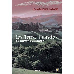 Jean-Michel LATAPIE - Les terres ingrates. Vol. 1. Le commis breton - Preis vom 14.06.2026 05:24:48 h Jean-Michel LATAPIE - Les terres ingrates. Vol. 1. Le commis breton - Preis vom 14.06.2026 05:24:48 h