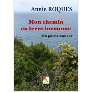 Annie Roques - Mon chemin en terre inconnue : ma pause-cancer - Preis vom 13.06.2026 05:28:29 h Annie Roques - Mon chemin en terre inconnue : ma pause-cancer - Preis vom 13.06.2026 05:28:29 h