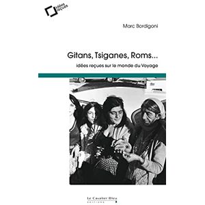 Marc Gitans, Tsiganes, Roms... : idées reçues sur le monde du voyage - Preis vom 16.06.2026 05:30:18 h Marc Gitans, Tsiganes, Roms... : idées reçues sur le monde du voyage - Preis vom 16.06.2026 05:30:18 h