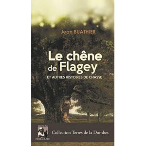 Jean Buathier - Le Chêne de Flagey et autres histoires de chasse - Preis vom 12.06.2026 05:40:31 h Jean Buathier - Le Chêne de Flagey et autres histoires de chasse - Preis vom 12.06.2026 05:40:31 h