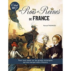 Renaud Thomazo - Les rois et reines de France : pour tout savoir sur les grands monarques qui ont marqué notre histoire - Preis vom 14.06.2026 05:24:48 h Renaud Thomazo - Les rois et reines de France : pour tout savoir sur les grands monarques qui ont marqué notre histoire - Preis vom 14.06.2026 05:24:48 h