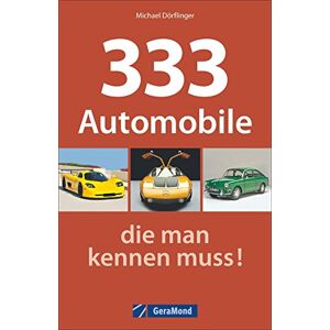 Michael Dörflinger - Oldtimer Buch: 333 Automobile, die man kennen muss. Porsche, Jaguar, Cadillac, Mercedes, Audi, BMW, Opel & Co. Die wichtigsten Oldtimer mit Bildern und technischen Daten für Oldtimer-Fans - Preis vom 15.06.2026 05:30:30 h Michael Dörflinger - Oldtimer Buch: 333 Automobile, die man kennen muss. Porsche, Jaguar, Cadillac, Mercedes, Audi, BMW, Opel & Co. Die wichtigsten Oldtimer mit Bildern und technischen Daten für Oldtimer-Fans - Preis vom 15.06.2026 05:30:30 h