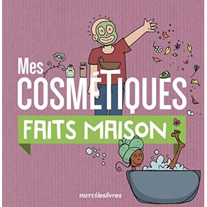 Merci les livres - Mes cosmétiques faits maison - Preis vom 14.06.2026 05:24:48 h Merci les livres - Mes cosmétiques faits maison - Preis vom 14.06.2026 05:24:48 h
