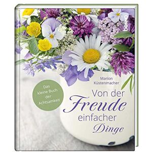 Marion Küstenmacher - Von der Freude einfacher Dinge: Das kleine Buch der Achtsamkeit - Preis vom 14.06.2026 05:24:48 h Marion Küstenmacher - Von der Freude einfacher Dinge: Das kleine Buch der Achtsamkeit - Preis vom 14.06.2026 05:24:48 h