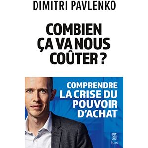 Dimitri Pavlenko - Combien ça va nous coûter ? : comprendre la crise du pouvoir d'achat - Preis vom 10.06.2026 05:35:22 h Dimitri Pavlenko - Combien ça va nous coûter ? : comprendre la crise du pouvoir d'achat - Preis vom 10.06.2026 05:35:22 h