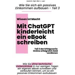 Lüer Onlinehandel - Mit diesem ChatGPT Buch in nur wenigen Stunden ein eigenes eBook schreiben, um sich ein passives Einkommen zu sichern: Schritt für Schritt Anleitung - Keine Vorkenntnisse nötig - Gratis Eingabeprompt - Preis vom 14.06.2026 05:24:48 h Lüer Onlinehandel - Mit diesem ChatGPT Buch in nur wenigen Stunden ein eigenes eBook schreiben, um sich ein passives Einkommen zu sichern: Schritt für Schritt Anleitung - Keine Vorkenntnisse nötig - Gratis Eingabeprompt - Preis vom 14.06.2026 05:24:48 h
