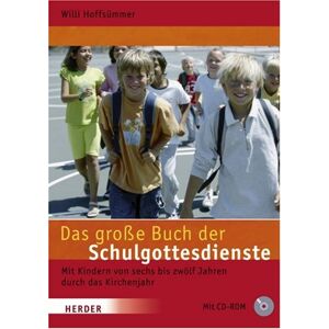 Willi Hoffsümmer - Das große Buch der Schulgottesdienste: Mit Kindern von sechs bis zwölf Jahren durch das Kirchenjahr - Preis vom 14.06.2026 05:24:48 h Willi Hoffsümmer - Das große Buch der Schulgottesdienste: Mit Kindern von sechs bis zwölf Jahren durch das Kirchenjahr - Preis vom 14.06.2026 05:24:48 h